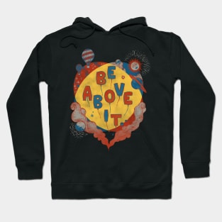 Be Above It Hoodie